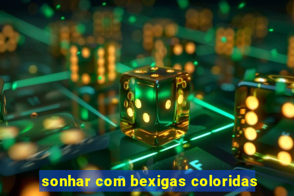 sonhar com bexigas coloridas